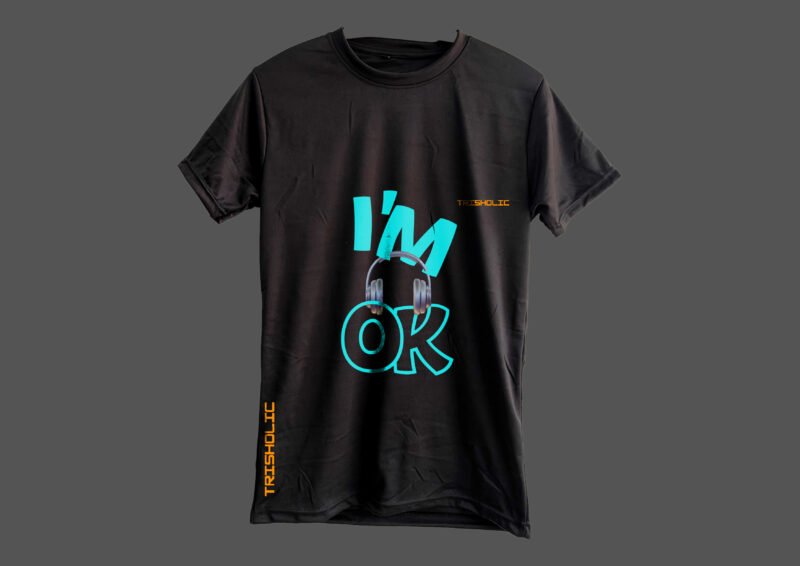 I am ok Black color t-shirts