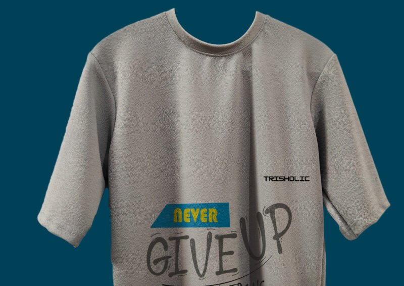Minimalist text design: Never Give Up on trendy t-shirt